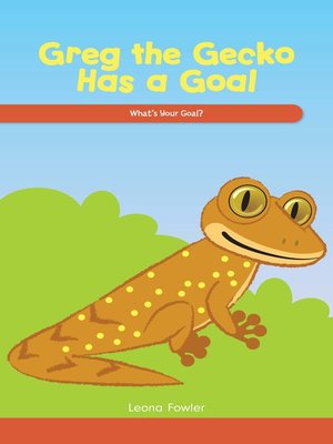 cover image of Greg the Gecko Has a Goal